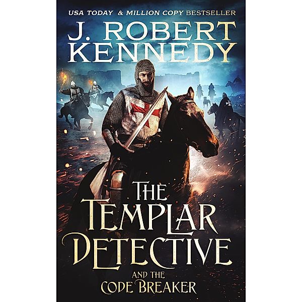 The Templar Detective and the Code Breaker (The Templar Detective Thrillers, #5) / The Templar Detective Thrillers, J. Robert Kennedy