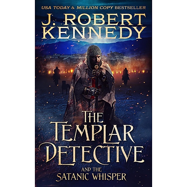 The Templar Detective and the Satanic Whisper (The Templar Detective Thrillers, #8) / The Templar Detective Thrillers, J. Robert Kennedy