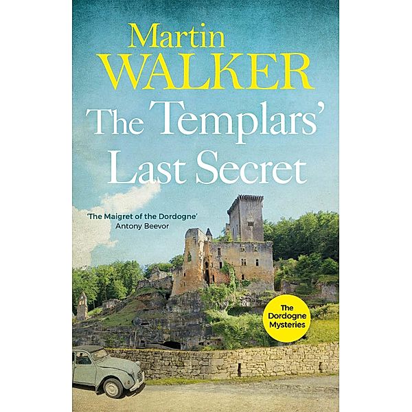 The Templars' Last Secret / The Dordogne Mysteries Bd.10, Martin Walker