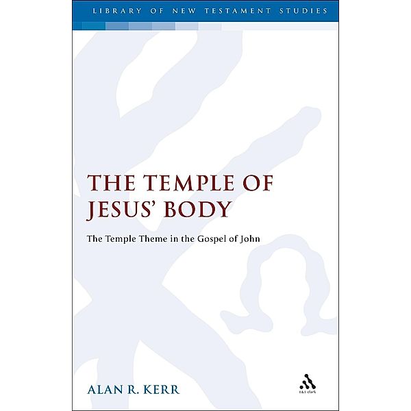 The Temple of Jesus' Body, Alan Kerr