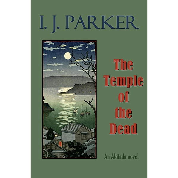 The Temple of the Dead (Akitada Mysteries, #22) / Akitada Mysteries, I. J. Parker