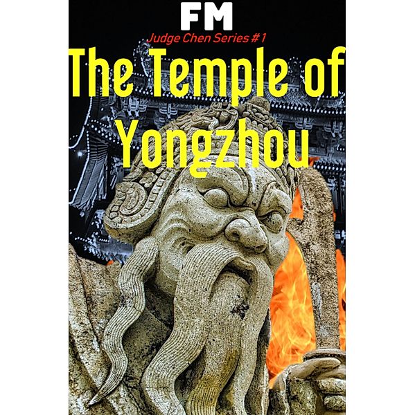 The Temple of Yongzhou (Judge Chen, #1) / Judge Chen, Fm