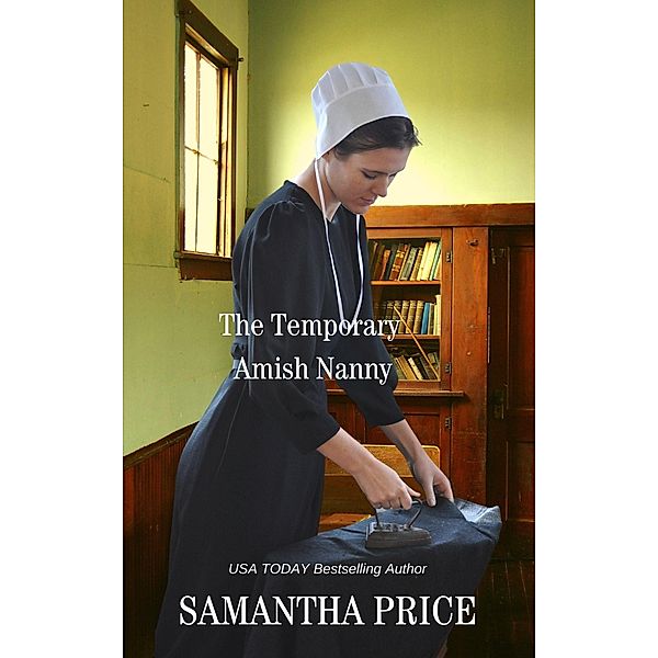 The Temporary Amish Nanny (Amish Misfits, #5) / Amish Misfits, Samantha Price