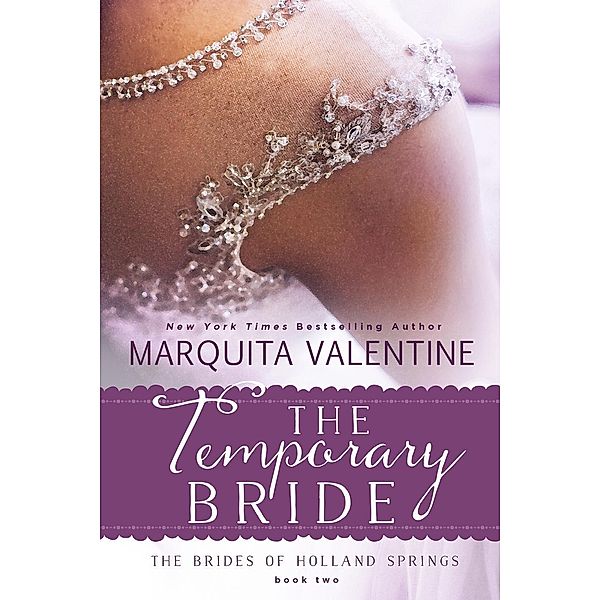 The Temporary Bride (Brides of Holland Springs, #2), Marquita Valentine