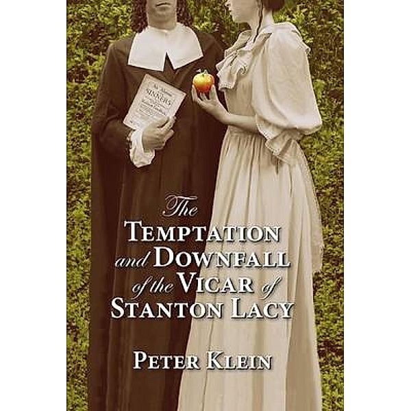 The Temptation and Downfall of the Vicar of Stanton Lacy, Peter Klein