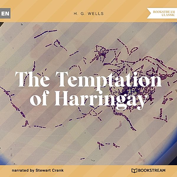 The Temptation of Harringay, H. G. Wells