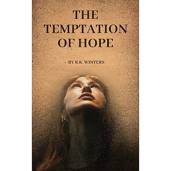 The Temptation of Hope, R. K. Winters