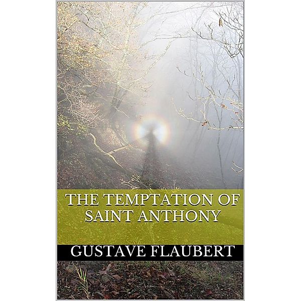 The temptation of Saint Anthony, Gustave Flaubert