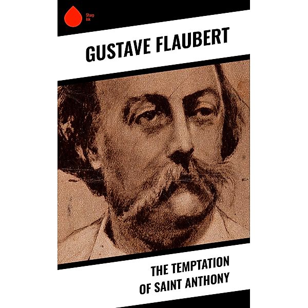 The Temptation of Saint Anthony, Gustave Flaubert