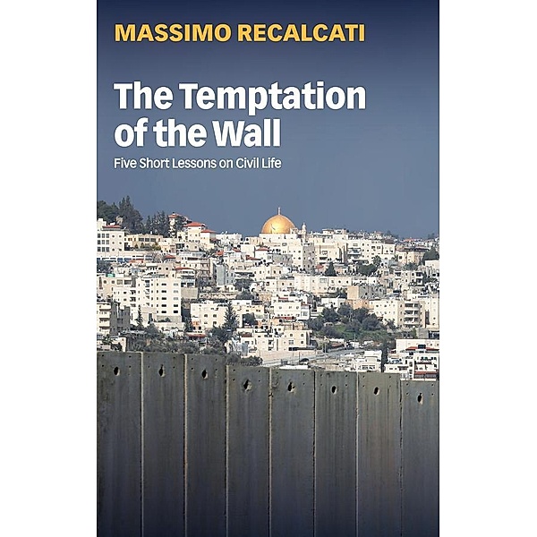 The Temptation of the Wall, Massimo Recalcati