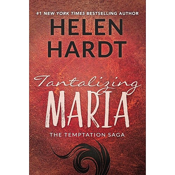 The Temptation Saga: Tantalizing Maria, Helen Hardt