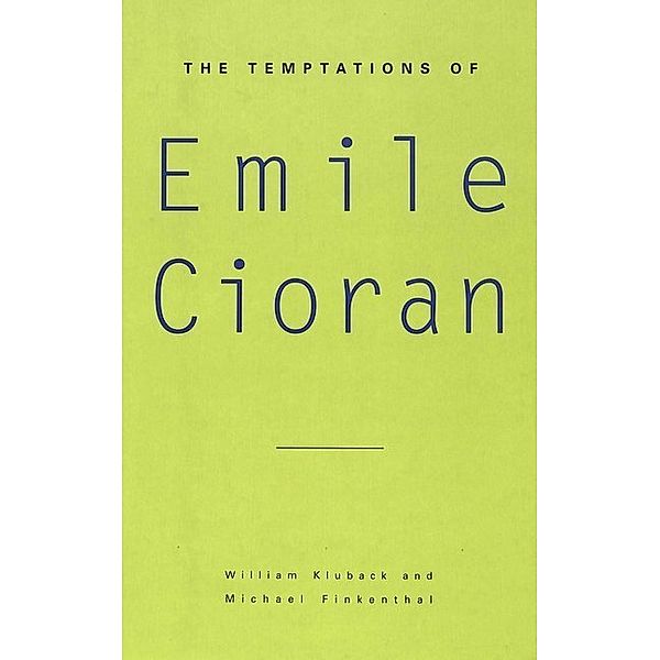 The Temptations of Emile Cioran, William Kluback, Michael Finkenthal