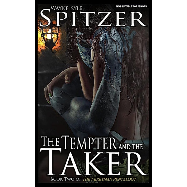 The Tempter and the Taker (The Ferryman Pentalogy, #2), Wayne Kyle Spitzer