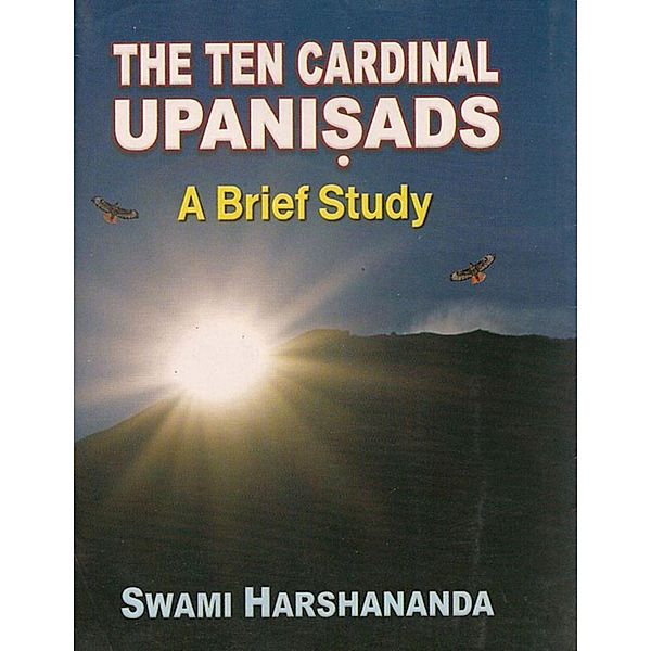 The Ten Cardinal Upanisads: A Brief Study, Swami Harshananda