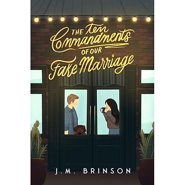 The Ten Commandments of Our Fake Marriage, J. Brinson