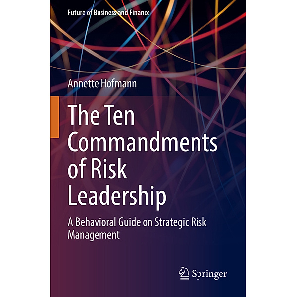 The Ten Commandments of Risk Leadership, Annette Hofmann