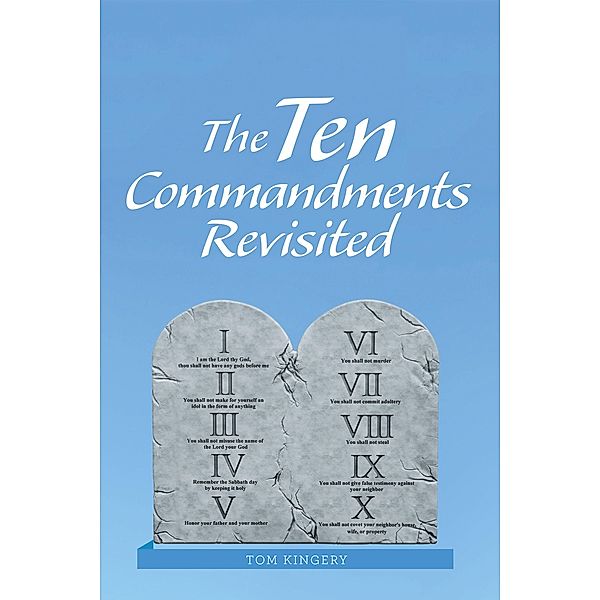 The Ten Commandments Revisited, Tom Kingery