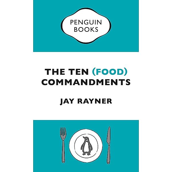 The Ten (Food) Commandments, Jay Rayner