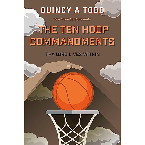 The Ten Hoop Commandments, Quincy A Todd