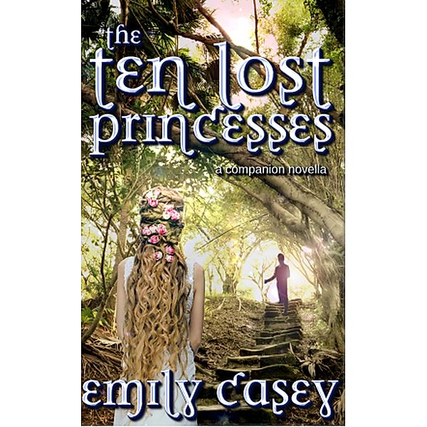 The Ten Lost Princesses (Ivy Thorn series, #2.5) / Ivy Thorn series, Emily Casey