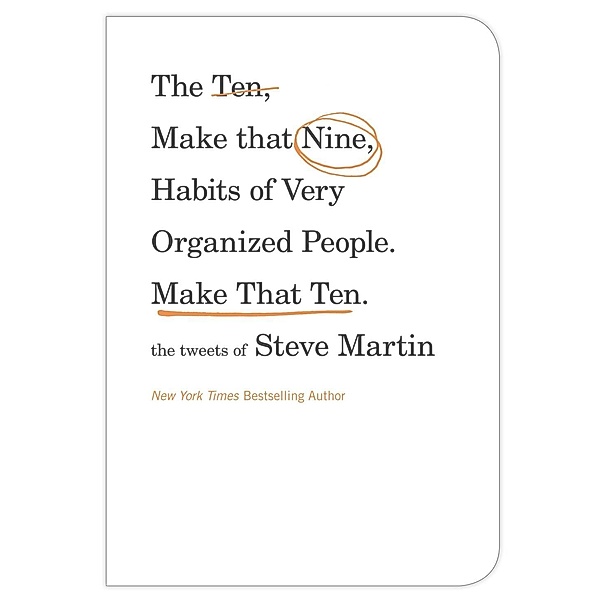 The Ten, Make That Nine, Habits of Very Organized People. Make That Ten., Steve Martin