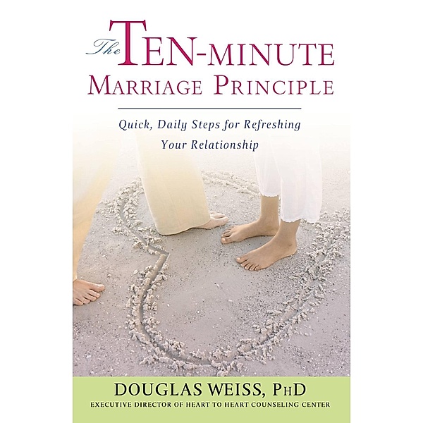 The Ten-Minute Marriage Principle, Douglas Weiss
