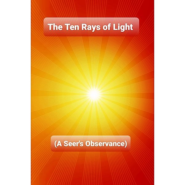 The Ten Rays of Light, A. Seer