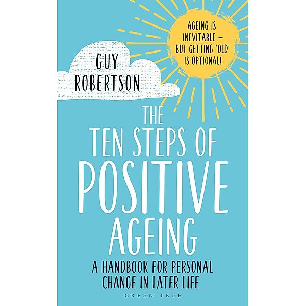 The Ten Steps of Positive Ageing, Guy Robertson