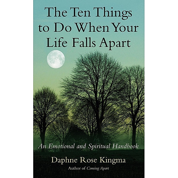 The Ten Things to Do When Your Life Falls Apart, Daphne Rose Kingma
