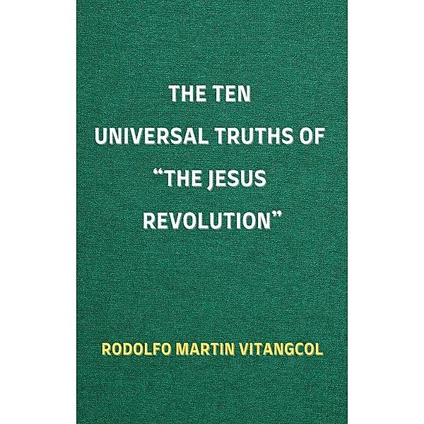 The Ten Universal Truths of The Jesus Revolution, Rodolfo Martin Vitangcol