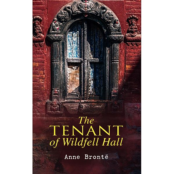 The Tenant of Wildfell Hall, Anne Brontë