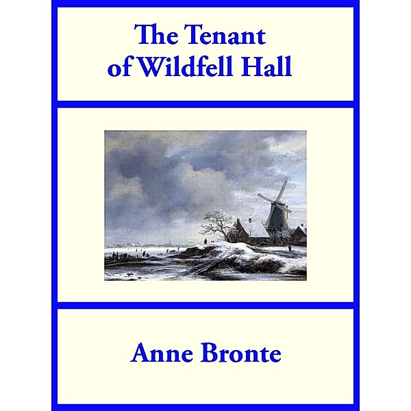 The Tenant of Wildfell Hall, Anne Bronte