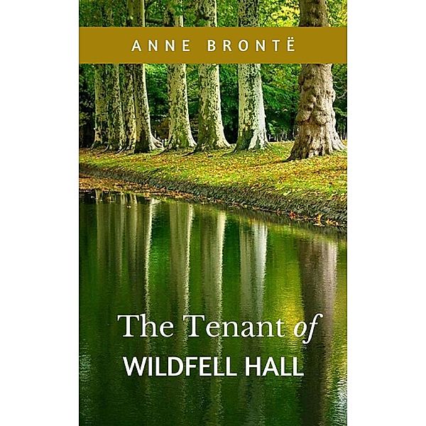 The Tenant of Wildfell Hall, Anne Bronte