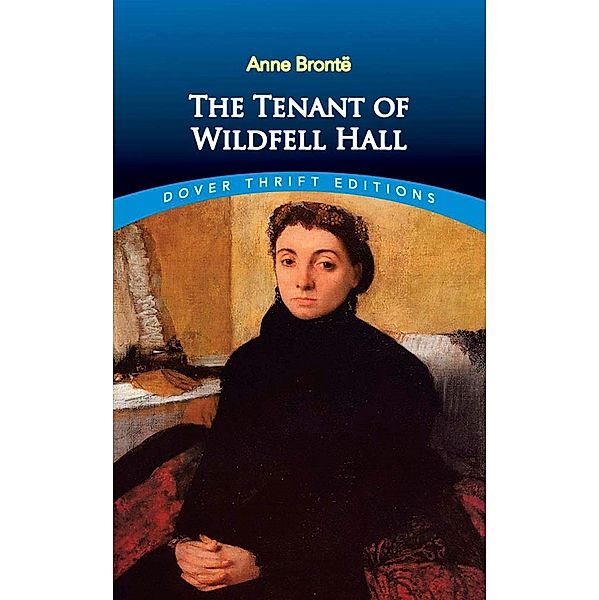 The Tenant of Wildfell Hall / Dover Thrift Editions: Classic Novels, Anne Brontë