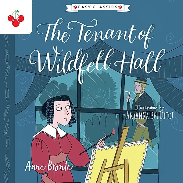 The Tenant of Wildfell Hall - The Complete Brontë Sisters Children's Collection, Anne Brontë