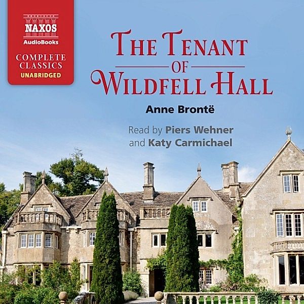 The Tenant of Wildfell Hall (Unabridged), Anne Bronte, Katy Carmichael