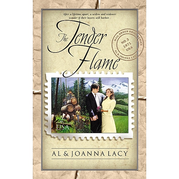 The Tender Flame / Mail Order Bride Bd.3, Al Lacy, Joanna Lacy