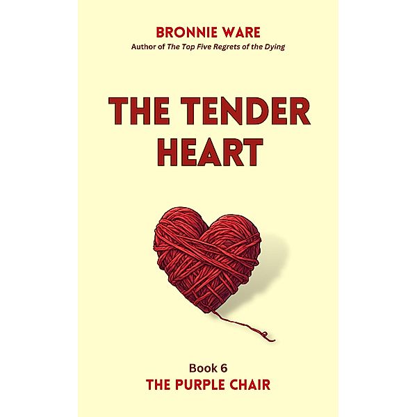 The Tender Heart (The Purple Chair, #6) / The Purple Chair, Bronnie Ware