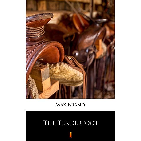 The Tenderfoot, Max Brand