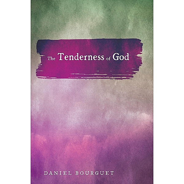The Tenderness of God, Daniel Bourguet