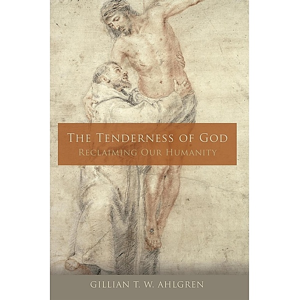 The Tenderness of God, Gillian T. W. Ahlgren