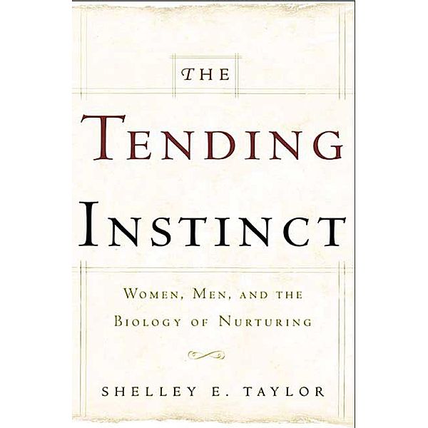 The Tending Instinct, Shelley E. Taylor