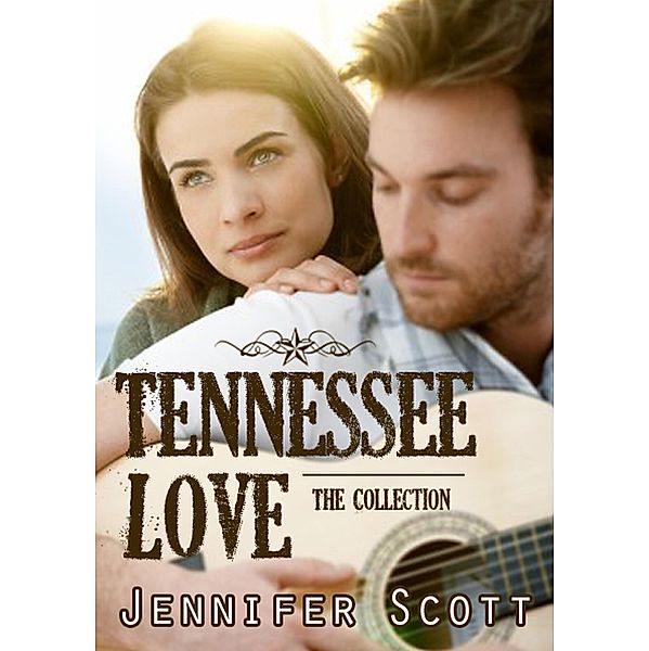 The Tennessee Collection (Tennessee Love: The Collection) / Tennessee Love: The Collection, Jennifer Scott