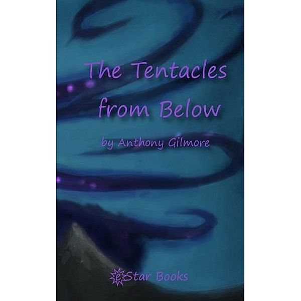The Tentacles From Below, Anthony Gilmore