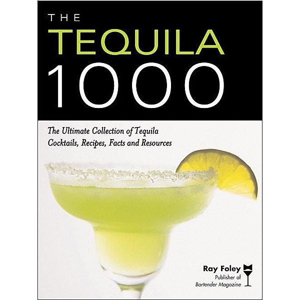 The Tequila 1000 / Bartender Magazine, Ray Foley