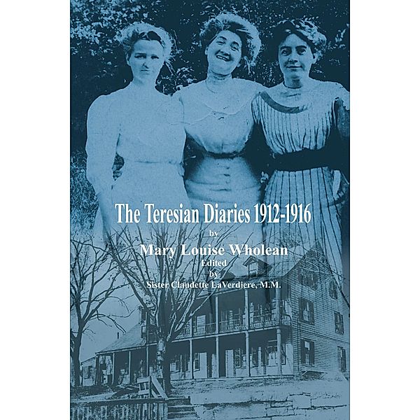 The Teresian Diaries, Mary Louise Wholean
