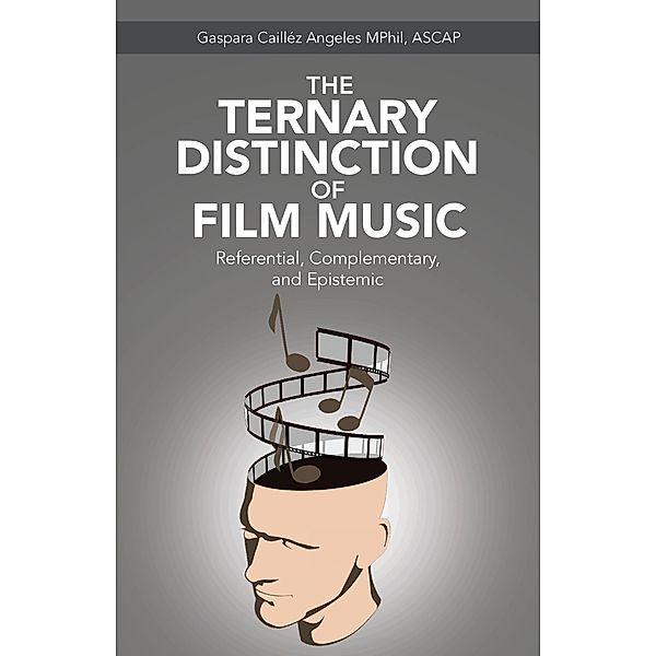 The Ternary Distinction of Film Music, Gaspara Cailléz Angeles Mphil Ascap