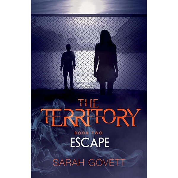 The Territory, Escape / Territory Trilogy Bd.2, Sarah Govett