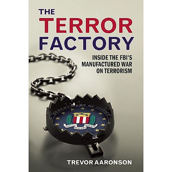 The Terror Factory, Trevor Aaronson