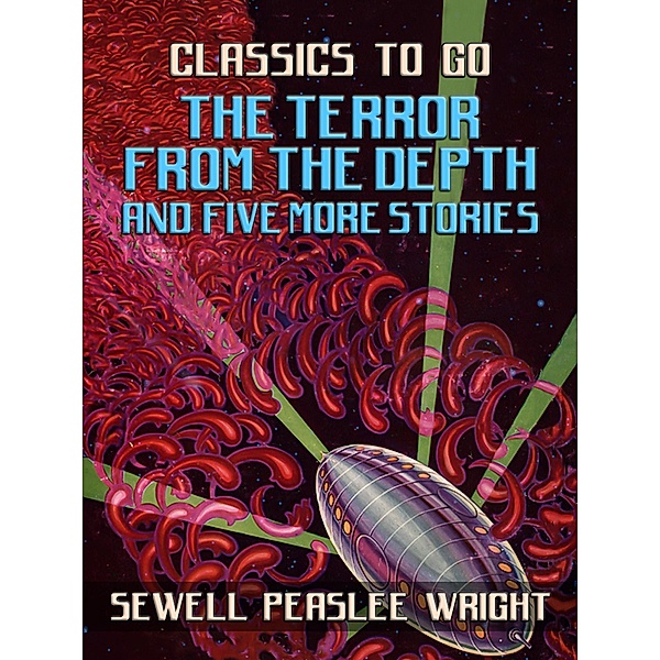 The Terror From The Depth and Five More Stories, Sewell Peaslee Wright